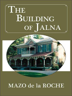 [Jalna 01] • The Building of Jalna